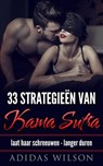 33 Strategieën van Kama Sutra: laat haar schreeuwen - langer duren - Adidas Wilson - 9781547566235