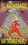 El Archimago - Ian Thomas Healy - 9781547575336