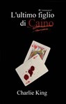L'ultimo figlio di Caino - Carlos Reyes - 9781547581924
