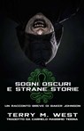 Sogni oscuri e strane storie - Terry M. West - 9781547589906