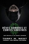 Rêves sombres et contes sinistres - Terry M. West - 9781547590964