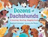 Dozens of Dachshunds: A Counting, Woofing, Wagging Book - Stephanie Calmenson - 9781547602223