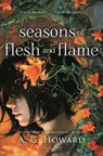 Seasons of Flesh and Flame - A. G. Howard - 9781547608126