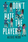 Don't Hate the Player - Alexis Nedd - 9781547609994