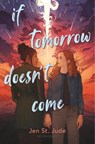Jude, J: If Tomorrow Doesn't Come - Jen St Jude - 9781547611362