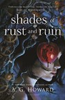 Shades of Rust and Ruin - A G Howard - 9781547612734