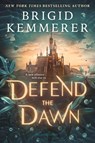 Kemmerer, B: Defend the Dawn - Brigid Kemmerer - 9781547613229