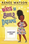 Ways to Build Dreams - Renée Watson - 9781547614905