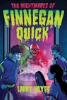 The Nightmares of Finnegan Quick - Larry Hayes - 9781547617159