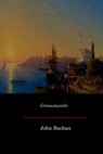 Greenmantle - John Buchan - 9781548113049