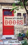 Because of Colorful Doors - Deleen Wills - 9781548187262