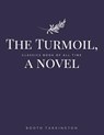The Turmoil, a novel - Booth Tarkington - 9781548242077