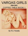Vargas Girls Pin-Ups: Coffee Table Book 1 - R. S. Rodella - 9781548251000