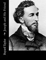 Joseph and His Friend - Bayard Taylor - 9781548273439