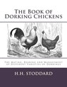 The Book of Dorking Chickens: The Mating, Rearing and Management of Different Varieties of Dorkings - Jackson Chambers - 9781548340865