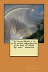 The Prophet Daniel, a key to the visions and prophecies of the Book of Daniel. By: Arno C. Gaebelein - Arno C. Gaebelein - 9781548443948