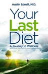 Your Last Diet - SPRUILL,  Dr William Austin - 9781548475697