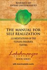 The Manual for Self Realization: 112 Meditations of the Vijnana Bhairava - John Hughes - 9781548540241