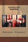 Cartas Desde La Carcel (Spanish Edition) - Antonio Gramsci - 9781548561529