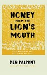 Honey From the Lion's Mouth: On Remembering and Reclaiming Our Past - Ben Palpant - 9781548590765