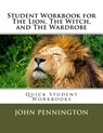 Student Workbook for The Lion, The Witch, and The Wardrobe: Quick Student Workbooks - John Pennington - 9781548649166