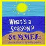 What's a Season? SUMMER - Kelly Grettler - 9781548791148