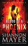 Blood of a Phoenix - Shannon Mayer - 9781548827113
