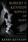 Robert F. Kennedy, Ripples of Hope -  - 9781549198366