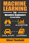 Machine Learning For Absolute Beginners - Oliver Theobald - 9781549617218