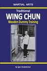 Traditional Wing Chun - Wooden dummy training - Elena Novitskaja - 9781549721595