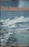 Of Rocks, Mountains and Jasper: A Visitor's Guide to the Geology of Jasper National Park - Chris Yorath - 9781550022315