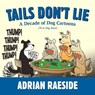 Tails Don't Lie - Adrian Raeside - 9781550175998