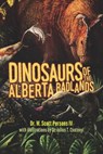 Dinosaurs of the Alberta Badlands - W. Scott Persons - 9781550178210