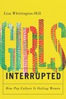 Girls, Interrupted - Lisa Whittington-Hill - 9781550656329