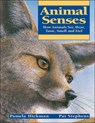 Animal Senses: How Animals See, Hear, Taste, Smell and Feel - Pamela Hickman - 9781550744255