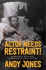 Actor Needs Restraint!: Monologues, Recitations, Clown Turns, and Comedy Sketches - Andy Jones - 9781550819793