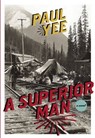 A Superior Man - Paul Yee - 9781551525907