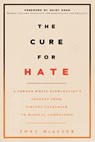 The Cure for Hate - Tony McAleer - 9781551527697