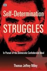 Self-Determination Struggles - In Pursuit of the Democratic Confederalist Ideal - Thomas Jeffrey Miley - 9781551647906