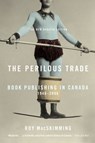 The Perilous Trade - Roy Macskimming - 9781551992617