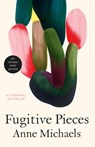 Fugitive Pieces - Anne Michaels - 9781551993911