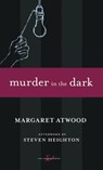Murder in the Dark - Margaret Atwood ; Steven Heighton - 9781551995533