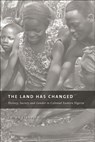 The Land Has Changed - Chima J. Korieh - 9781552382684