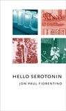 Hello Serotonin - Jon Paul Fiorentino - 9781552451366