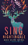 Sing, Nightingale - Marie Helene Poitras - 9781552454480