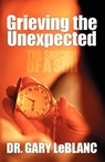 Grieving the Unexpected: The Suicide of a Son - LEBLANC,  Gary - 9781553064909
