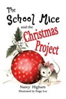 The School Mice and the Christmas Project - Nancy Higham ; Larry Cavanagh - 9781553237167
