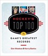 Hockey's Top 100 - Don Weekes ; Kerry Banks - 9781553652748