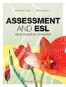 Assessment and ESL: An Alternative Approach - Barbara Law - 9781553790938