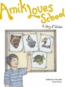 Amik Loves School: A Story of Wisdom - Katherena Vermette - 9781553795230